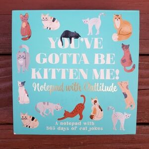 You've Gotta Be Kitten Me! Notepad With Cattitude - 365 Days Of Cat Jokes
